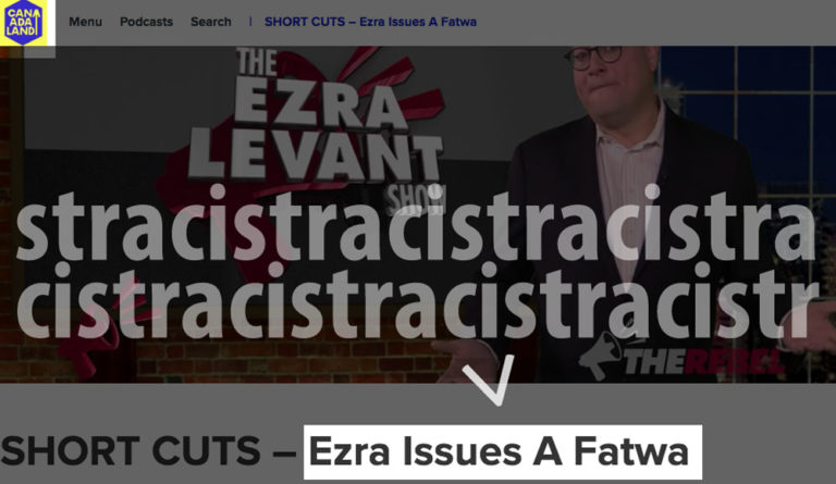 Canadaland podcast issues a racist headline: Ezra Issues A Fatwa